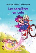 Couverture du livre « Les sorcières en colo » de Hélène Canac et Geraldine Bobinet aux éditions Bayard Jeunesse