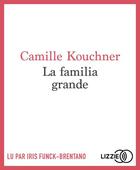 Couverture du livre « La familia grande » de Camille Kouchner aux éditions Lizzie