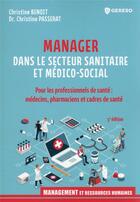 Couverture du livre « Manager dans le secteur sanitaire et médico-social » de Christine Benoit et Christine Passerat-Boulade aux éditions Gereso