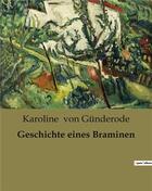 Couverture du livre « Geschichte eines Braminen » de Karoline Von Günderode aux éditions Culturea