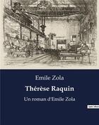 Couverture du livre « Thérèse Raquin : Un roman d'Emile Zola » de Émile Zola aux éditions Culturea