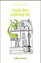 Couverture du livre « Tous des monstres » de Veronique Cauchy aux éditions Bulles De Savon