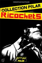 Couverture du livre « Ricochets » de Christian Sauvage aux éditions A&h