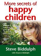 Couverture du livre « MORE SECRETS OF HAPPY CHILDREN - A GUIDE FOR PARENTS » de Steve Biddulph aux éditions Thorsons