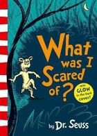 Couverture du livre « What was I scared of? » de Dr Seuss aux éditions Harper Collins Uk