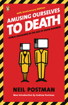 Couverture du livre « Amusing Ourselves to Death » de Neil Postman aux éditions Penguin Group Us