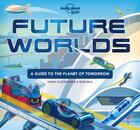 Couverture du livre « Future worlds (édition 2021) » de Collectif Lonely Planet aux éditions Lonely Planet France
