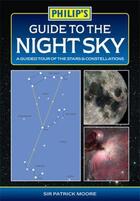 Couverture du livre « Guide to the Nights sky » de Moore Sir Patrick aux éditions Octopus Digital