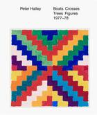 Couverture du livre « Peter Halley boats crosses trees figures 1977-78 » de Peter Halley aux éditions Karma