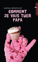 Couverture du livre « Comment je vais tuer papa » de Carina Bergfeldt aux éditions Hachette Black Moon