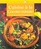 Couverture du livre « Cuisine A La Cocotte Minute » de Minouche Pastier aux éditions Hachette Pratique