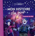 Couverture du livre « Mon histoire du soir : en avant ; l'histoire du film » de Disney aux éditions Disney Hachette