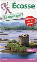 Couverture du livre « Guide du Routard ; Ecosse (édition 2016/2017) » de Collectif Hachette aux éditions Hachette Tourisme