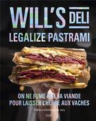 Couverture du livre « Will's deli : legalize pastrami ; on ne fume que la viande pour laisser l'herbe aux vaches » de William Benitah aux éditions Hachette Pratique
