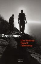 Couverture du livre « Une femme fuyant l'annonce » de David Grossman aux éditions Seuil