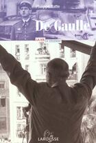 Couverture du livre « Charles De Gaulle ; La Vie La Legende » de Philippe Ratte aux éditions Larousse