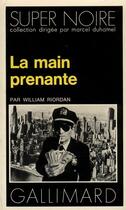 Couverture du livre « La main prenante » de Riordan William aux éditions Gallimard