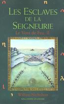 Couverture du livre « Le vent de feu Tome 2 ; les esclaves de la seigneurie » de William Nicholson aux éditions Gallimard-jeunesse