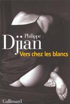 Couverture du livre « Vers chez les blancs » de Philippe Djian aux éditions Gallimard