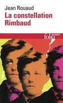 Couverture du livre « La constellation Rimbaud » de Jean Rouaud aux éditions Folio