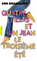 Couverture du livre « Quatre filles et un jean Tome 3 : le troisième été » de Ann Brashares aux éditions Gallimard Jeunesse