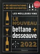 Couverture du livre « Le nouveau Bettane et Desseauve (édition 2022) » de Michel Bettane et Thierry Desseauve aux éditions Flammarion