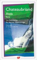 Couverture du livre « Atala ; René ; les aventures du dernier Abencerage » de Francois-Rene De Chateaubriand aux éditions Flammarion