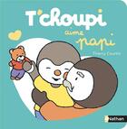 Couverture du livre « T'choupi aime papi » de Thierry Courtin aux éditions Nathan