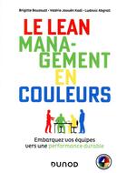 Couverture du livre « Color lean management : embarquez les équipes durablement avec la méthode DISC-4Colors » de Brigitte Boussuat et Ludovic Abgrall et Valerie Jaouen Kadi aux éditions Dunod