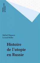 Couverture du livre « Histoire de l'utopie en russie » de Niqueux/Heller aux éditions Puf