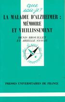 Couverture du livre « Maladie d'alzheimer memoire & vieill » de Brouillet/Syssau D./ aux éditions Que Sais-je ?