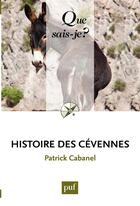 Couverture du livre « Histoire des cevennes (6ed) qsj 3342 » de Patrick Cabanel aux éditions Presses Universitaires De France