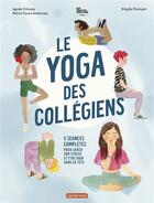 Couverture du livre « Le yoga des collégiens » de Ristroph/Gliozzo/Amb aux éditions Casterman