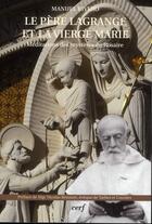 Couverture du livre « Le père Lagrange et la Vierge Marie » de Rivero Manuel aux éditions Cerf