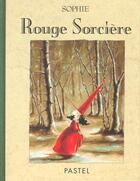 Couverture du livre « Rouge sorciere » de Sophie aux éditions Ecole Des Loisirs