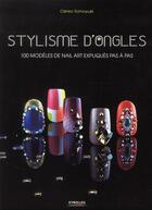 Couverture du livre « Stylisme d'ongles ; 100 modèles de nail art expliqués pas à pas » de Oshiro Tomoyuki aux éditions Eyrolles