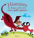 Couverture du livre « Histoires de dragons à lire avec mon petit garçon » de Elisabeth Gausseron et Patrick Morize aux éditions Fleurus