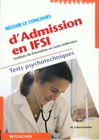 Couverture du livre « Reussir Le Concours D'Admission En Ifsi Tests Psychothecniques » de Michele Eckenschwiller aux éditions Foucher