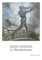Couverture du livre « Le néo-classicisme » de Hugh Honour aux éditions Klincksieck