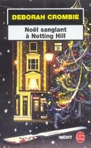 Couverture du livre « Noel sanglant a notting hill - inedit » de Deborah Crombie aux éditions Le Livre De Poche