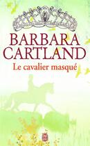 Couverture du livre « Le cavalier masqué » de Barbara Cartland aux éditions J'ai Lu