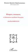 Couverture du livre « Risques, menaces, et dissuasion nucléaire française » de Aurelia Bortolin aux éditions Editions L'harmattan