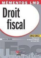 Couverture du livre « Droit fiscal ; 2012-2013 » de Aurelien Baudu aux éditions Gualino Editeur