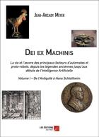 Couverture du livre « Dei ex machinis t.1 ; de l'Antiquité à Hans Schlottheim » de Jean-Arcady Meyer aux éditions Editions Du Net