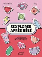 Couverture du livre « Sexplorer après bébé » de Johanna Schleiffer et Troty et Masha S'Explique aux éditions Mango