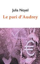 Couverture du livre « Le pari d'Audrey » de Julia Noyel aux éditions Books On Demand