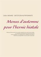 Couverture du livre « Menus d'automne pour l'hernie hiatale » de Cedric Menard aux éditions Books On Demand