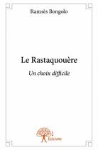 Couverture du livre « Le rastaquouère » de Ramses Bongolo aux éditions Edilivre