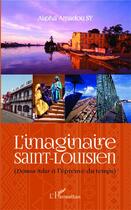 Couverture du livre « L'imaginaire Saint-Louisien (Domou Ndar à l'épreuve du temps) » de Alpha Amadou Sy aux éditions Editions L'harmattan