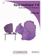 Couverture du livre « Spip pratique 1.9 ; administration et rédaction » de Perline aux éditions Inlibroveritas